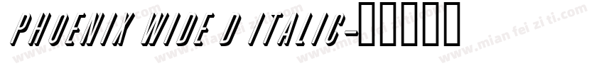 Phoenix Wide D Italic字体转换